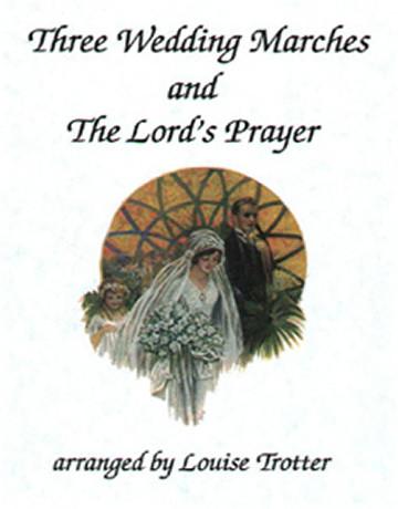 Three Wedding Marches and The Lord's Prayer